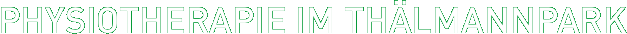 PHYSIOTHERAPIE IM TH�LMANNPARK